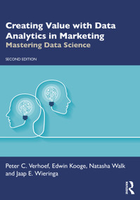 Creating Value with Data Analytics in Marketing (Mastering Data Science) - 9780367819798 by Peter C. Verhoef, Edwin Kooge, Natasha Walk, Jaap E. Wieringa, 9780367819798