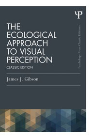 The Ecological Approach to Visual Perception (Classic Edition) - 9781848725782 by James J. Gibson, 9781848725782