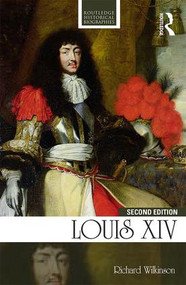 Louis XIV - 9781138944169 by Richard Wilkinson, 9781138944169