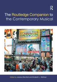 The Routledge Companion to the Contemporary Musical by Jessica Sternfeld, Elizabeth L. Wollman, 9781032240541