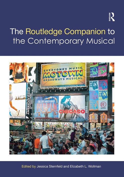 The Routledge Companion to the Contemporary Musical by Jessica Sternfeld, Elizabeth L. Wollman, 9781032240541