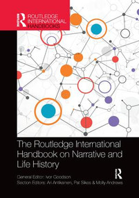 The Routledge International Handbook on Narrative and Life History by Ivor Goodson, Ari Antikainen, Pat Sikes, Molly Andrews, 9781138327672