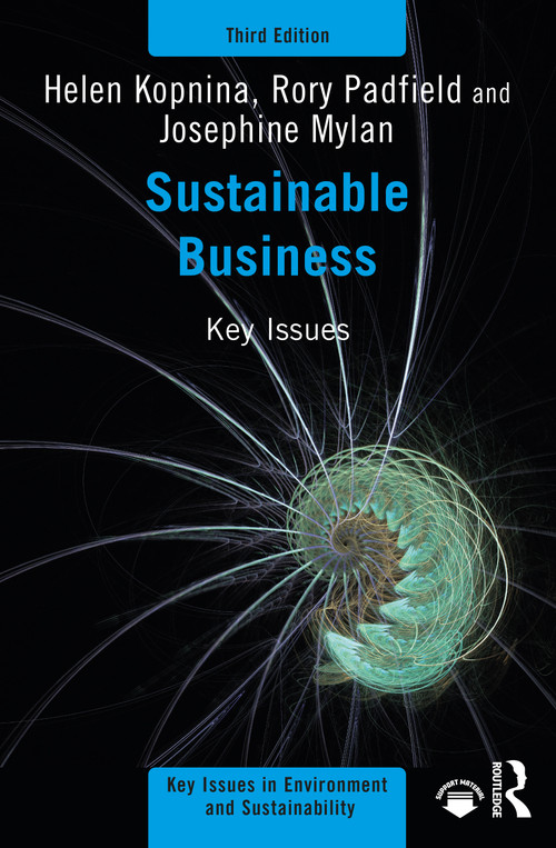 Sustainable Business (Key Issues) by Helen Kopnina, Rory Padfield, 9781032209685