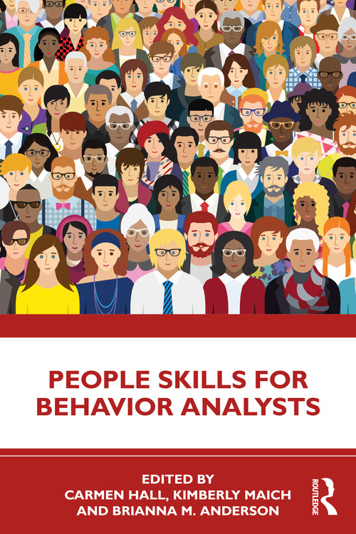 People Skills for Behavior Analysts by Carmen Hall, Kimberly Maich, Brianna M. Anderson, 9781032292236