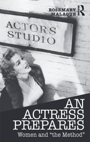 An Actress Prepares (Women and "the Method") - 9780415681575 by Rosemary Malague, 9780415681575