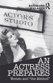 An Actress Prepares (Women and "the Method") - 9780415681575 by Rosemary Malague, 9780415681575