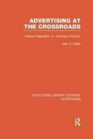 Advertising at the Crossroads (RLE Advertising) - 9781138966123 by Max Geller, 9781138966123