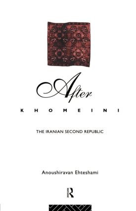 After Khomeini (The Iranian Second Republic) by Anoushiravan Ehteshami, 9780415108799