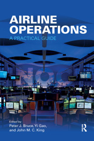 Airline Operations (A Practical Guide) - 9780367669850 by Peter J. Bruce, Yi Gao, John M. C. King, 9780367669850