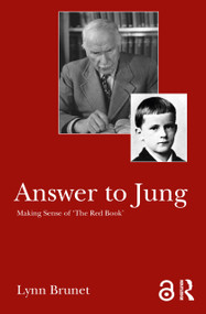 Answer to Jung (Making Sense of 'The Red Book') - 9781138312395 by Lynn Brunet, 9781138312395