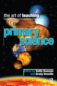 The Art of Teaching Primary School Science by Vaille Dawson, Grady Venville, 9781741752892