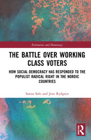 The Battle Over Working-Class Voters (How Social Democracy has Responded to the Populist Radical Right in the Nordic Countries) - 9780367502492 by Sanna Salo, Jens Rydgren, 9780367502492