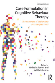 Case Formulation in Cognitive Behaviour Therapy (The Treatment of Challenging and Complex Cases) - 9780415741798 by Chris Taylor, Judith Johnson, 9780415741798