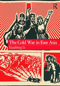 The Cold War in East Asia - 9781138651807 by Xiaobing Li, 9781138651807
