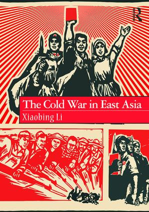 The Cold War in East Asia - 9781138651807 by Xiaobing Li, 9781138651807