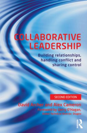 Collaborative Leadership (Building Relationships, Handling Conflict and Sharing Control) - 9780415539494 by David Archer, Alex Cameron, 9780415539494