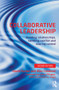 Collaborative Leadership (Building Relationships, Handling Conflict and Sharing Control) - 9780415539494 by David Archer, Alex Cameron, 9780415539494