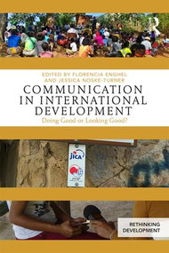 Communication in International Development (Doing Good or Looking Good?) - 9781138569928 by Florencia Enghel, Jessica Noske-Turner, 9781138569928