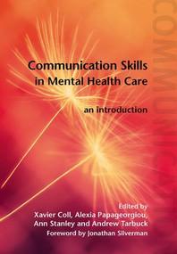 Communication Skills in Mental Health Care (An Introduction) by Xavier Coll, Alexia Papageorgiou, Ann Stanley, Andrew Tarbuck, 9781846195167