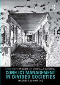 Conflict Management in Divided Societies (Theories and Practice) - 9780415563741 by Stefan Wolff, Christalla Yakinthou, 9780415563741
