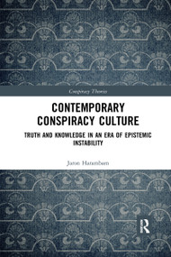 Contemporary Conspiracy Culture (Truth and Knowledge in an Era of Epistemic Instability) - 9781032172668 by Jaron Harambam, 9781032172668