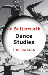 Dance Studies: The Basics - 9780415582551 by Jo Butterworth, 9780415582551