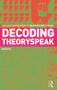 Decoding Theoryspeak (An Illustrated Guide to Architectural Theory) by Enn Ots, 9780415778305