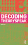 Decoding Theoryspeak (An Illustrated Guide to Architectural Theory) by Enn Ots, 9780415778305