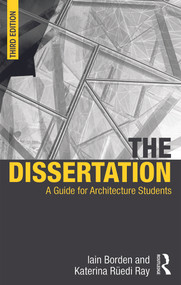 The Dissertation (A Guide for Architecture Students) - 9780415725361 by Iain Borden, Katerina Ruedi Ray, 9780415725361