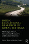 Doing Educational Research in Rural Settings (Methodological issues, international perspectives and practical solutions) - 9780415823517 by Simone White, Michael Corbett, 9780415823517
