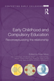 Early Childhood and Compulsory Education (Reconceptualising the relationship) - 9780415687744 by Peter Moss, 9780415687744