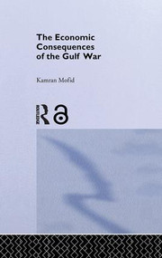 The Economic Consequences of the Gulf War by Kamran Mofid, 9781138968226