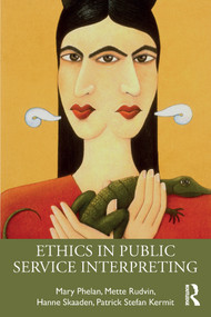 Ethics in Public Service Interpreting - 9781138886155 by Mary Phelan, Mette Rudvin, Hanne Skaaden, Patrick Kermit, 9781138886155
