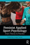 Feminist Applied Sport Psychology (From Theory to Practice) - 9781138483071 by Leeja Carter, 9781138483071