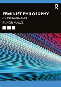 Feminist Philosophy (An Introduction) - 9781138215955 by Elinor Mason, 9781138215955