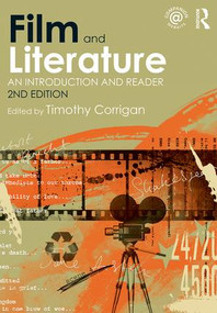Film and Literature (An Introduction and Reader) - 9780415560108 by Timothy Corrigan, 9780415560108