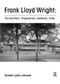 Frank Lloyd Wright : The Early Years : Progressivism : Aesthetics : Cities by Donald Johnson, 9781138601628