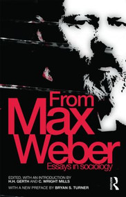 From Max Weber (Essays in Sociology) by Max Weber, H.H. Gerth, Wright Mills, 9780415482691