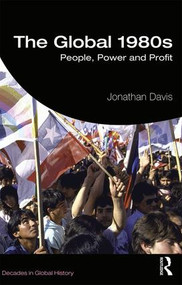 The Global 1980s (People, Power and Profit) - 9781138818378 by Jonathan Davis, 9781138818378