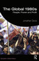 The Global 1980s (People, Power and Profit) - 9781138818378 by Jonathan Davis, 9781138818378