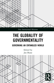 The Globality of Governmentality (Governing an Entangled World) - 9781032002897 by Jan Busse, 9781032002897