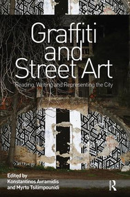 Graffiti and Street Art (Reading, Writing and Representing the City) - 9781138600904 by Konstantinos Avramidis, Myrto Tsilimpounidi, 9781138600904