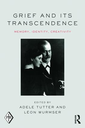 Grief and Its Transcendence (Memory, Identity, Creativity) by Adele Tutter, Léon Wurmser, 9781138812871