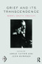 Grief and Its Transcendence (Memory, Identity, Creativity) by Adele Tutter, Léon Wurmser, 9781138812871