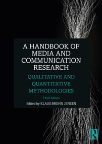 A Handbook of Media and Communication Research (Qualitative and Quantitative Methodologies) - 9781138492929 by Klaus Bruhn Jensen, 9781138492929