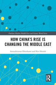 How China's Rise is Changing the Middle East - 9780367785710 by Anoushiravan Ehteshami, Niv Horesh, 9780367785710