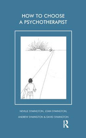How to Choose a Psychotherapist - 9781855752894 by Andrew Symington, David Symington, Joan Symington, Neville Symington, 9781855752894