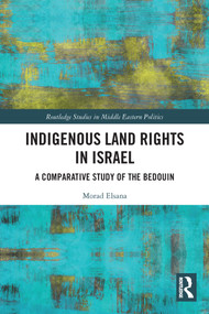 Indigenous Land Rights in Israel (A Comparative Study of the Bedouin) - 9780367633530 by Morad Elsana, 9780367633530