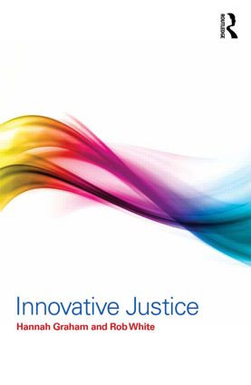 Innovative Justice - 9781138826328 by Hannah Graham, Rob White, 9781138826328