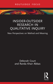 Insider-Outsider Research in Qualitative Inquiry (New Perspectives on Method and Meaning) by Deborah Court, Randa Khair Abbas, 9781032214863